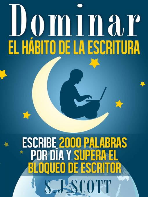 Title details for Dominar el hábito de la escritura by S.J. Scott - Available